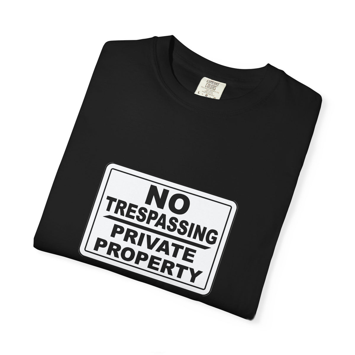 Unisex Garment-Dyed T-Shirt with Bold 'No Trespassing' Design