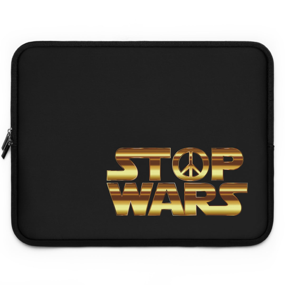 Stop Wars Laptop Sleeve - Stylish Tech Accessory for Peace Lovers, Gift for Students & Professionals, Perfect for Everyday Use, Black Sleeve