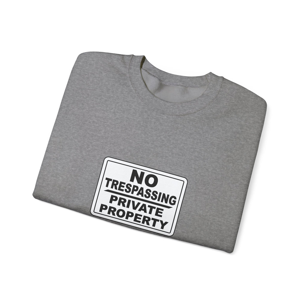 No Trespassing Crewneck Sweatshirt, Unisex Sweatshirt, Cozy Apparel, Casual Outfit, Gift for Homeowners, Security Sweater