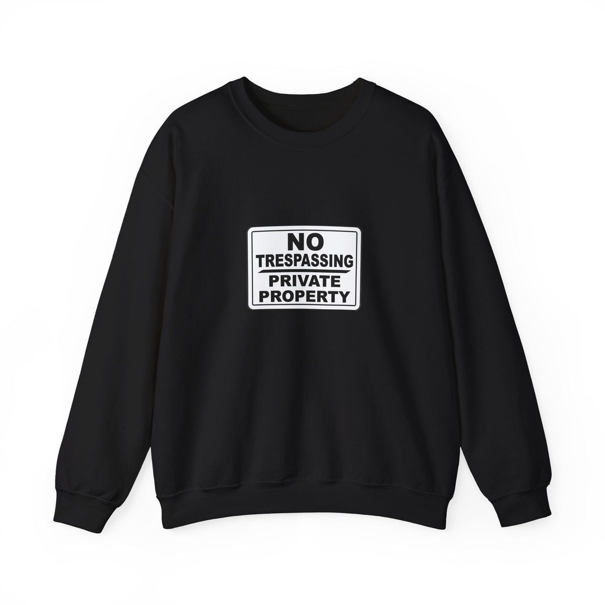No Trespassing Crewneck Sweatshirt, Unisex Sweatshirt, Cozy Apparel, Casual Outfit, Gift for Homeowners, Security Sweater