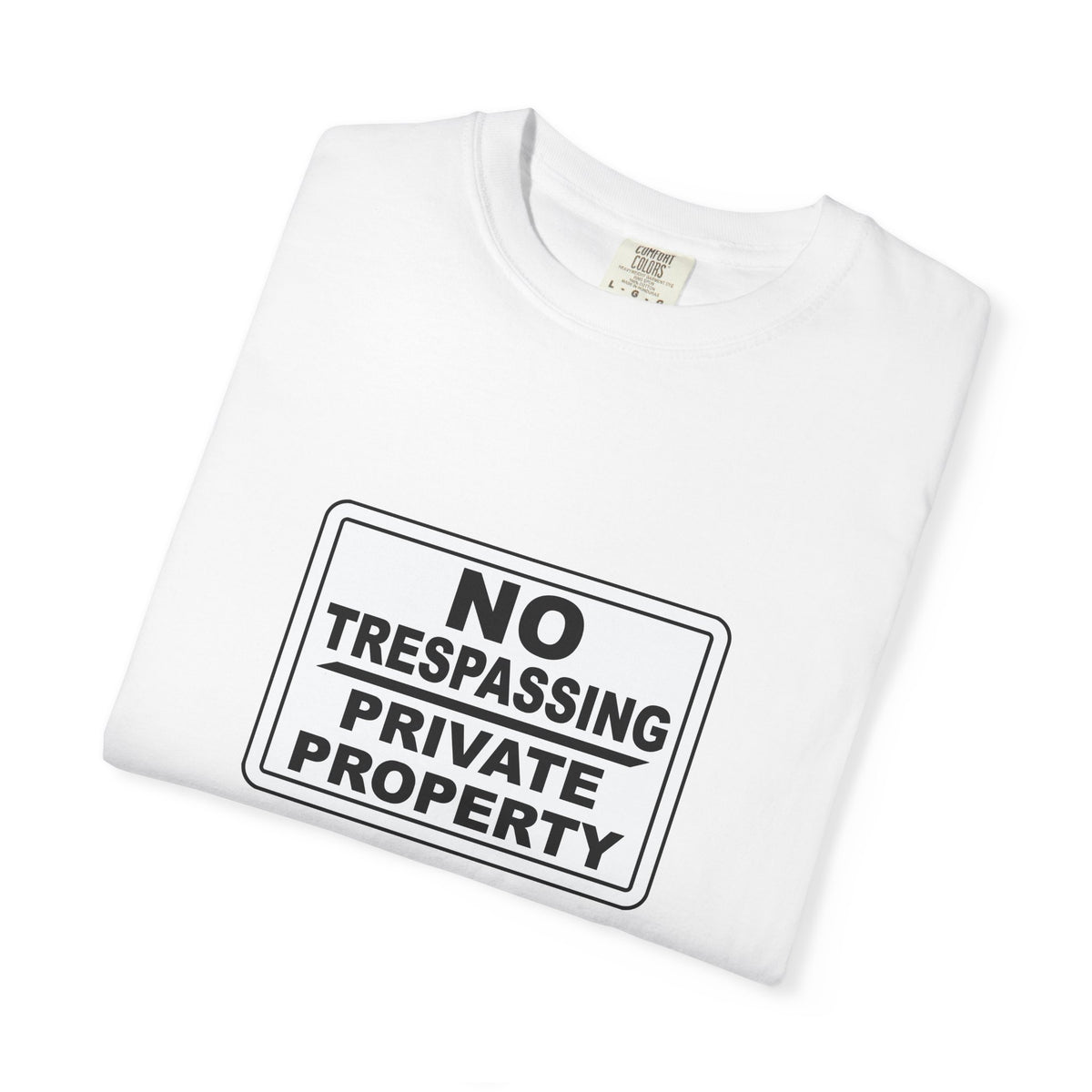 Unisex Garment-Dyed T-Shirt with Bold 'No Trespassing' Design