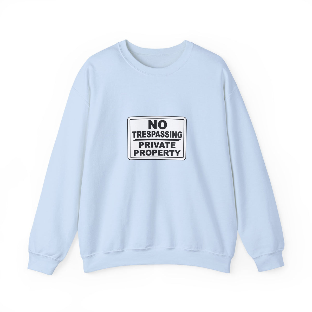 No Trespassing Crewneck Sweatshirt, Unisex Sweatshirt, Cozy Apparel, Casual Outfit, Gift for Homeowners, Security Sweater