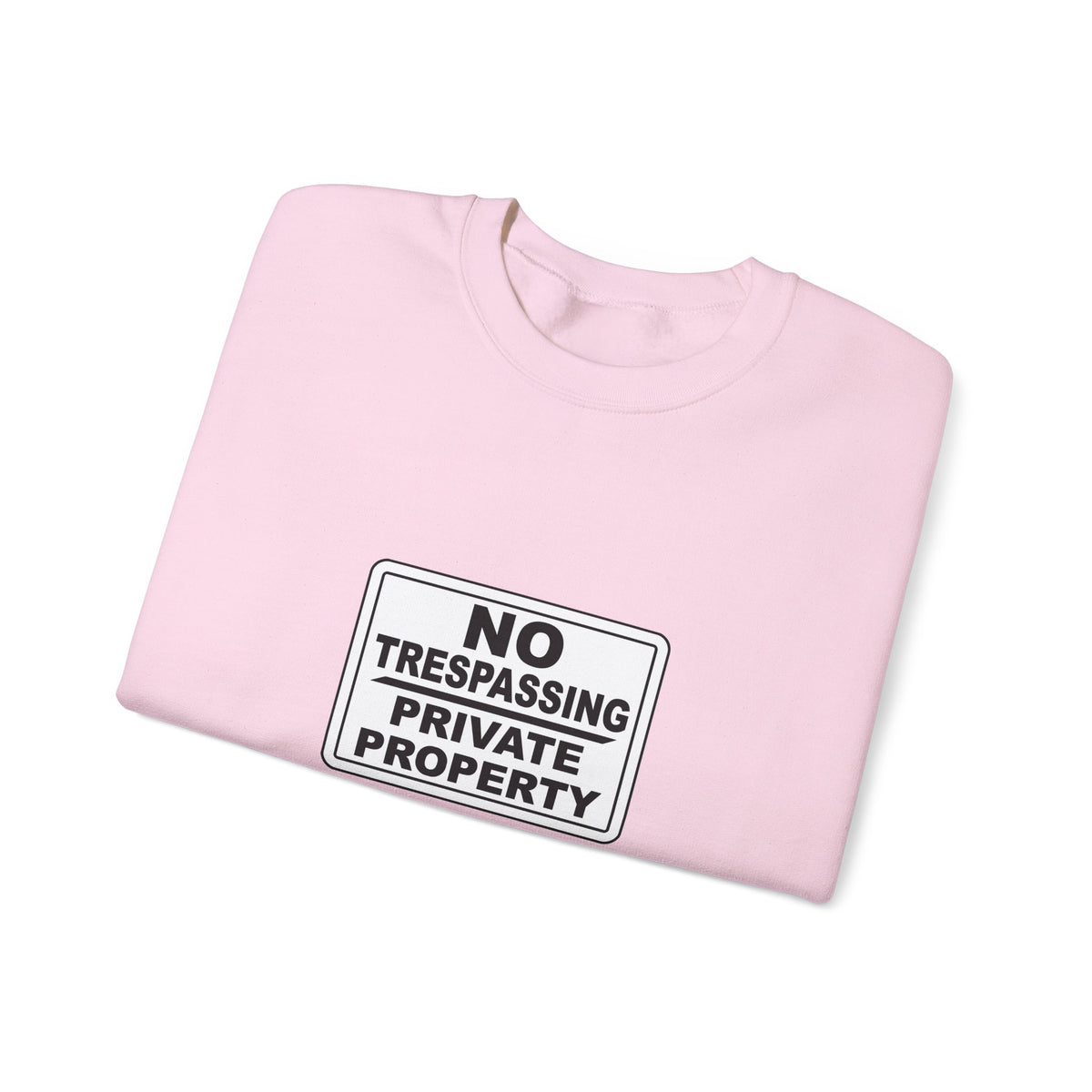 No Trespassing Crewneck Sweatshirt, Unisex Sweatshirt, Cozy Apparel, Casual Outfit, Gift for Homeowners, Security Sweater