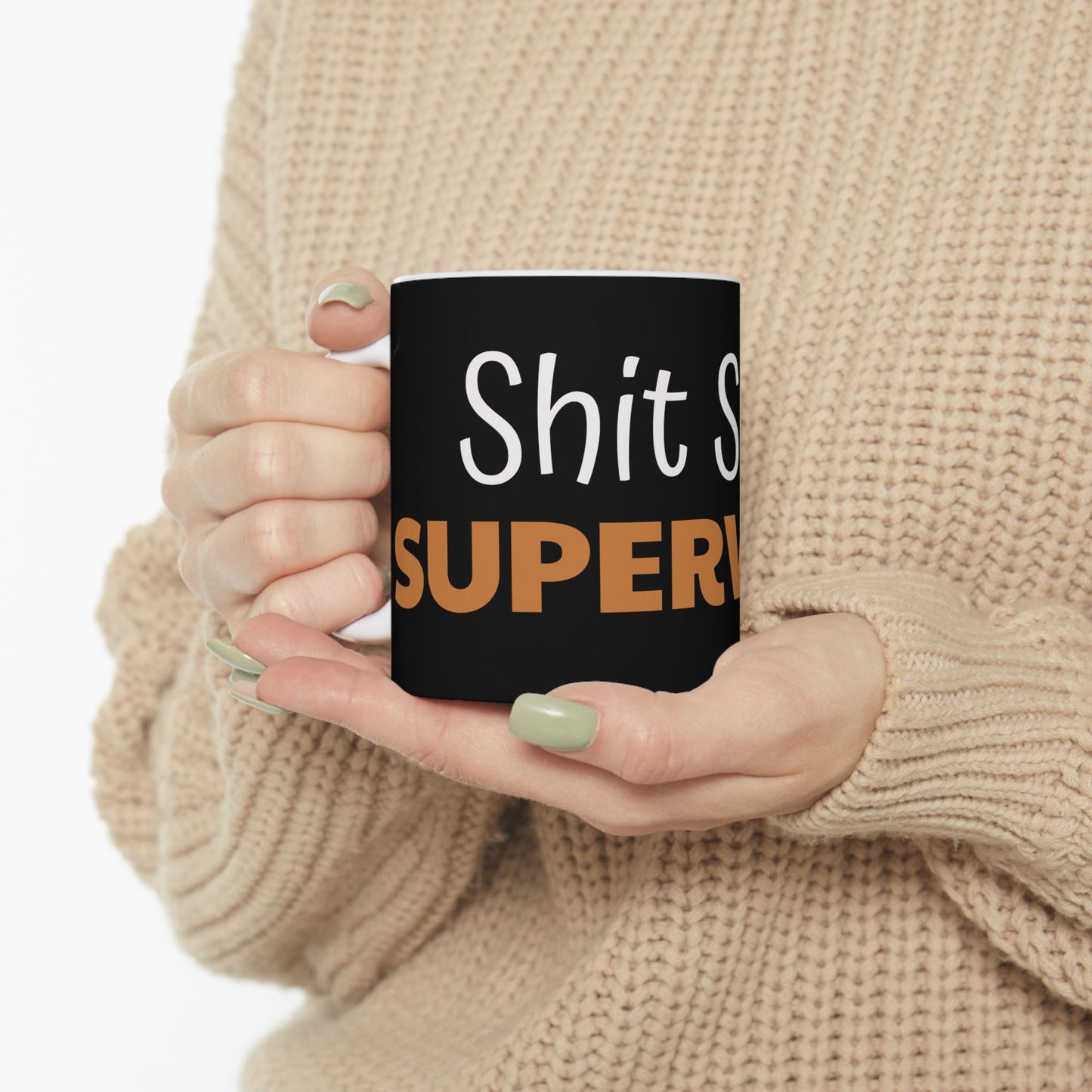 Funny 'Shitshow Supervisor' Ceramic Mug — Office Coffee Cup Gift (11oz/15oz)
