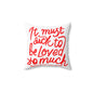 Throw Pillow — "It Must Suck to Be Loved So Much" Red Script Decorative Cushion