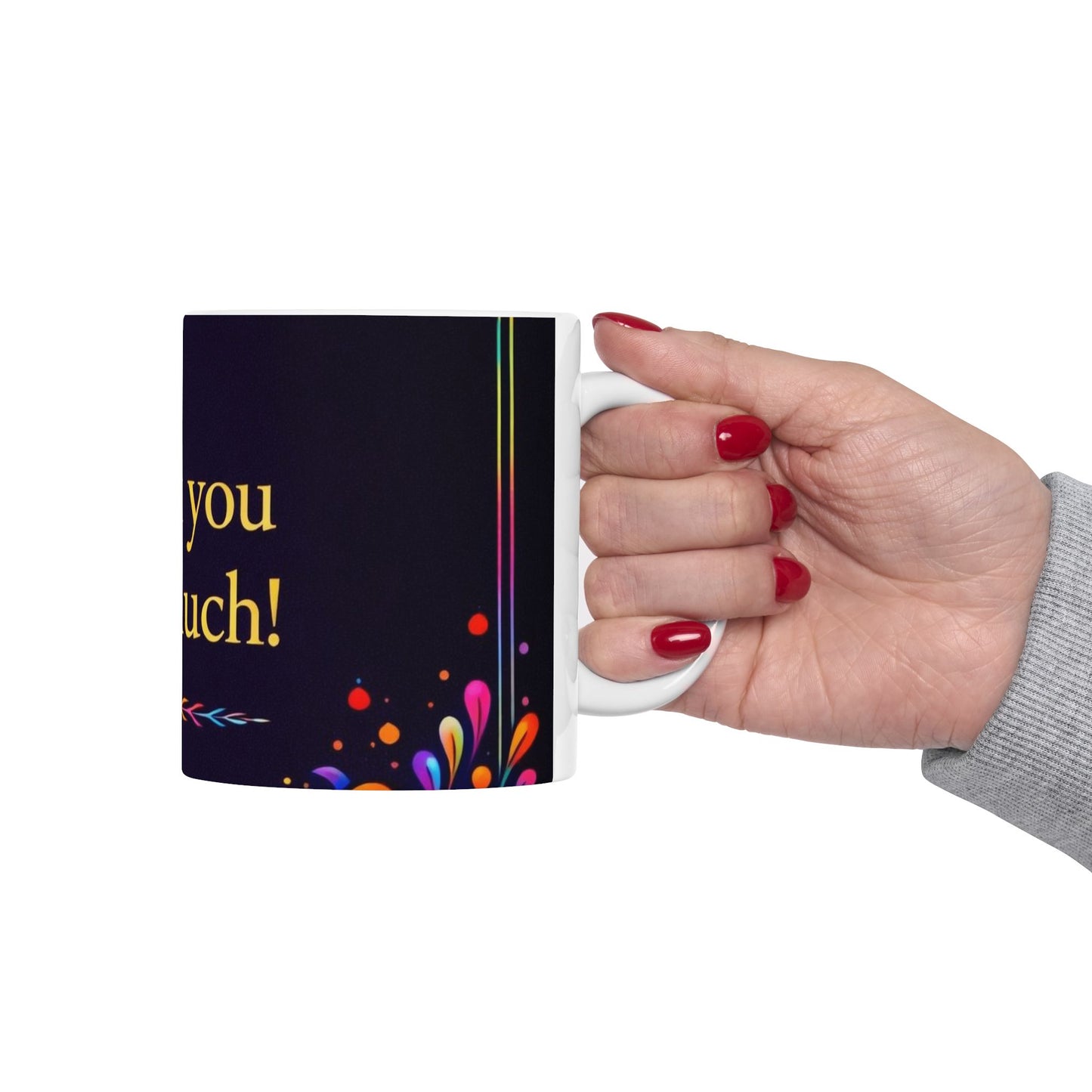 Thank You Very Much Ceramic Mug — Colorful Floral Gratitude Coffee Cup (11oz/15oz)