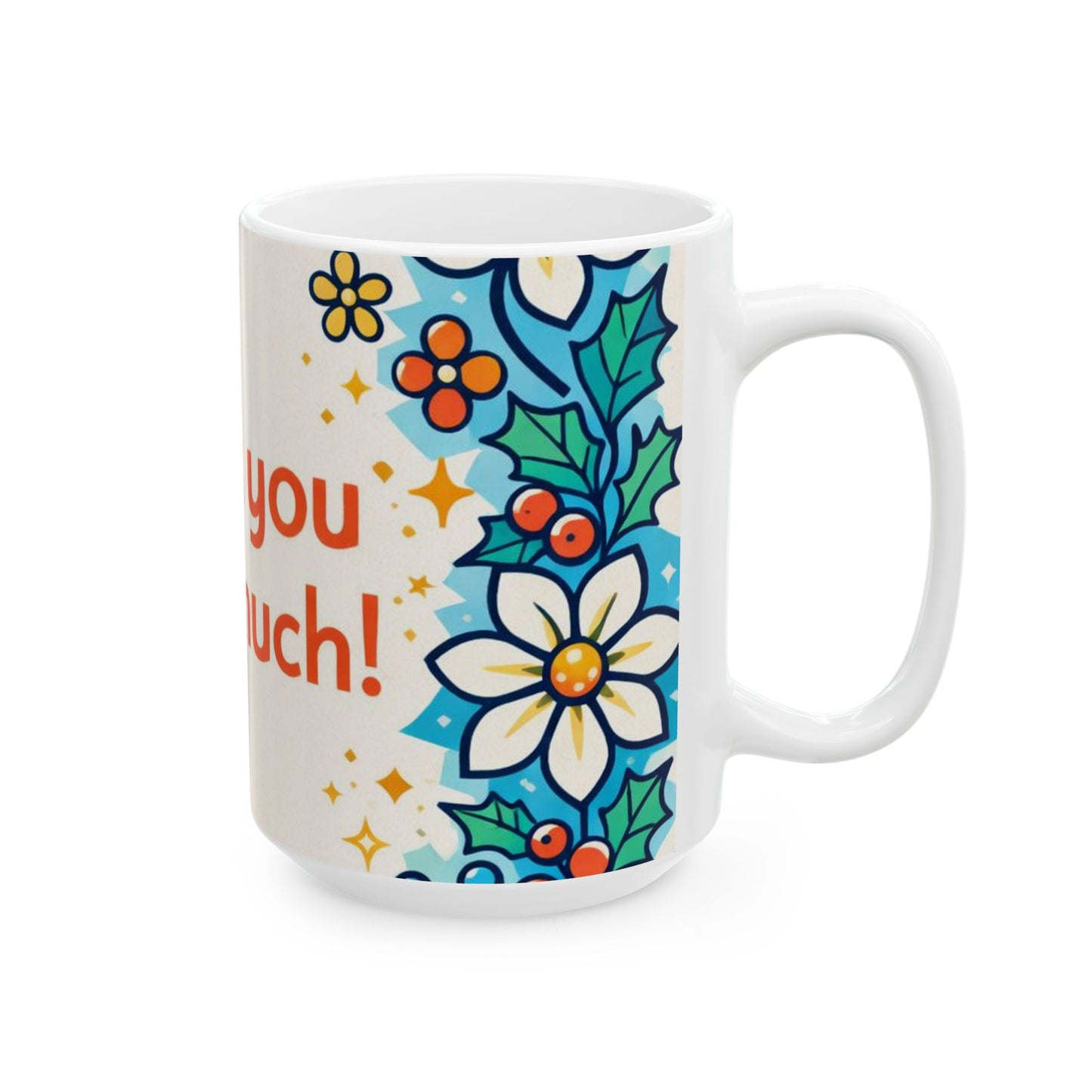 Thank You Very Much Floral Holiday Mug — Festive Poinsettia Ceramic Coffee Cup (11oz/15oz)