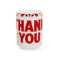 Thank You Ceramic Mug – Appreciation Gift Coffee Cup (11oz, 15oz)