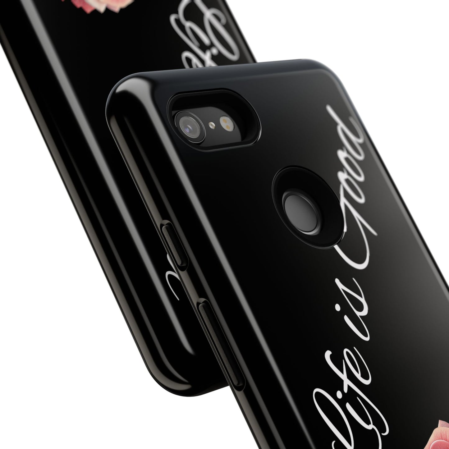 Floral Phone Case - Life is Good, Tough Phone Cover, Gift for Her, Rose Design, Personalized Phone Accessory, Stylish Tech Protector
