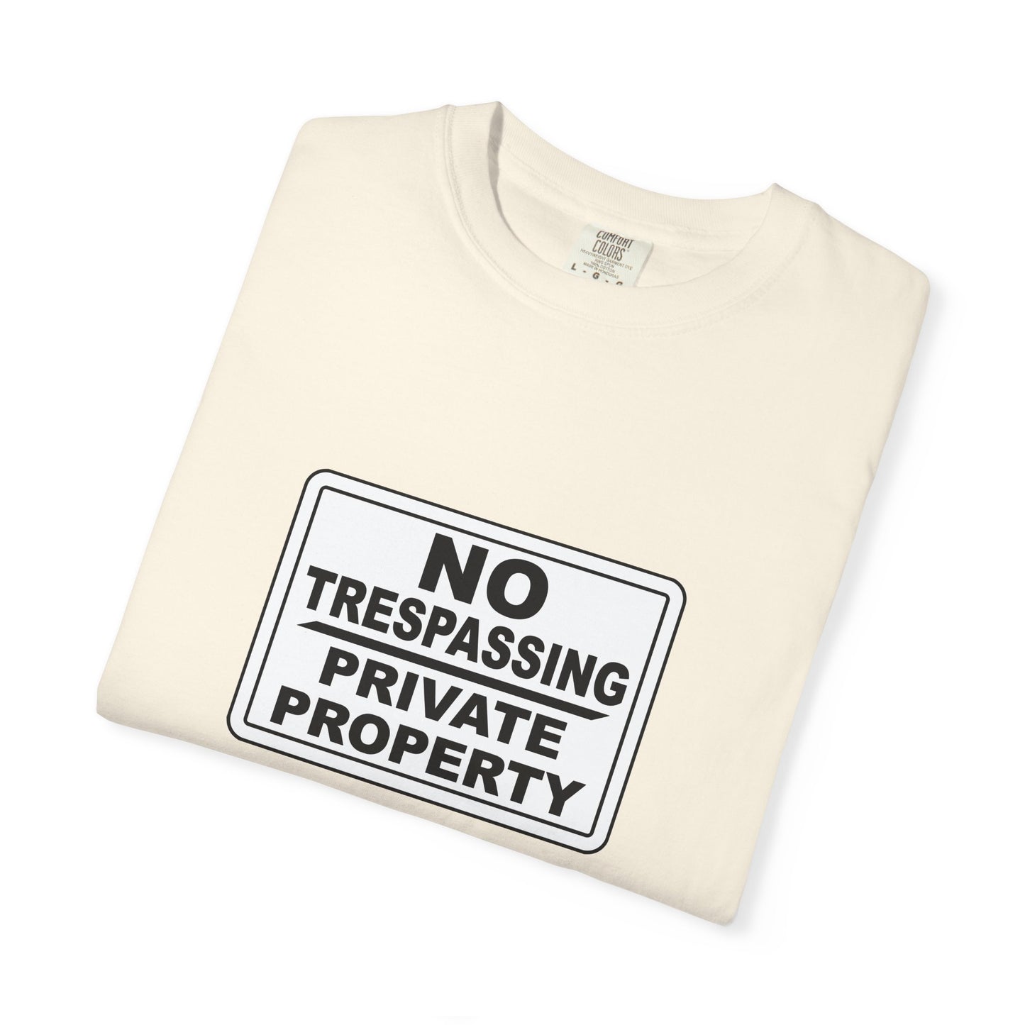 Unisex Garment-Dyed T-Shirt with Bold 'No Trespassing' Design