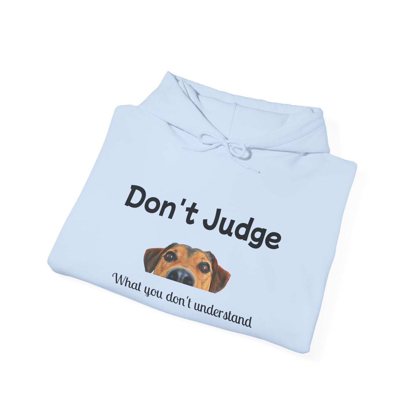 Don't Judge Hoodie - Funny Dog Sweatshirt for Dog Lovers, Perfect Gift for Pet Owners, Cozy Casual Wear, Great for All Occasions