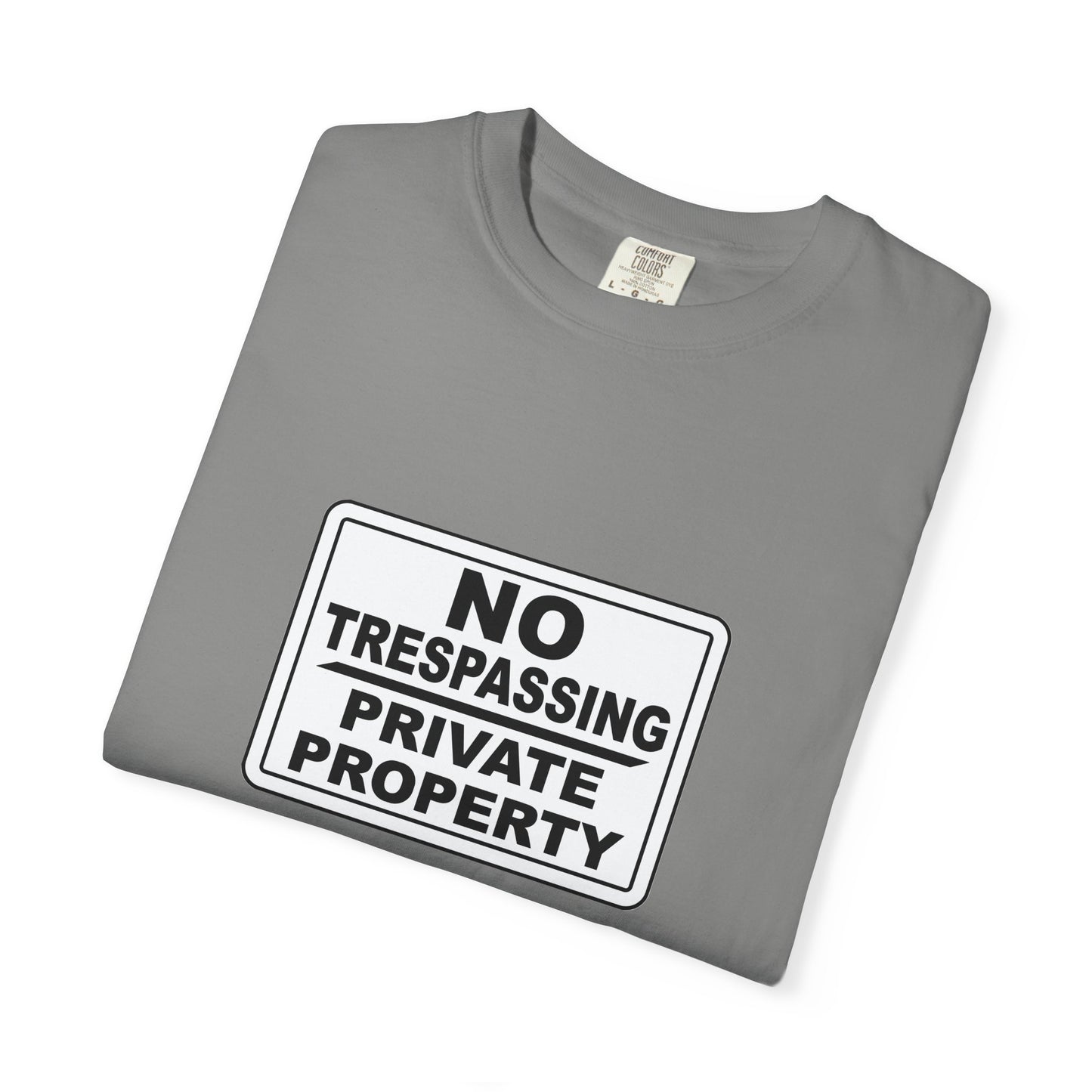 Unisex Garment-Dyed T-Shirt with Bold 'No Trespassing' Design