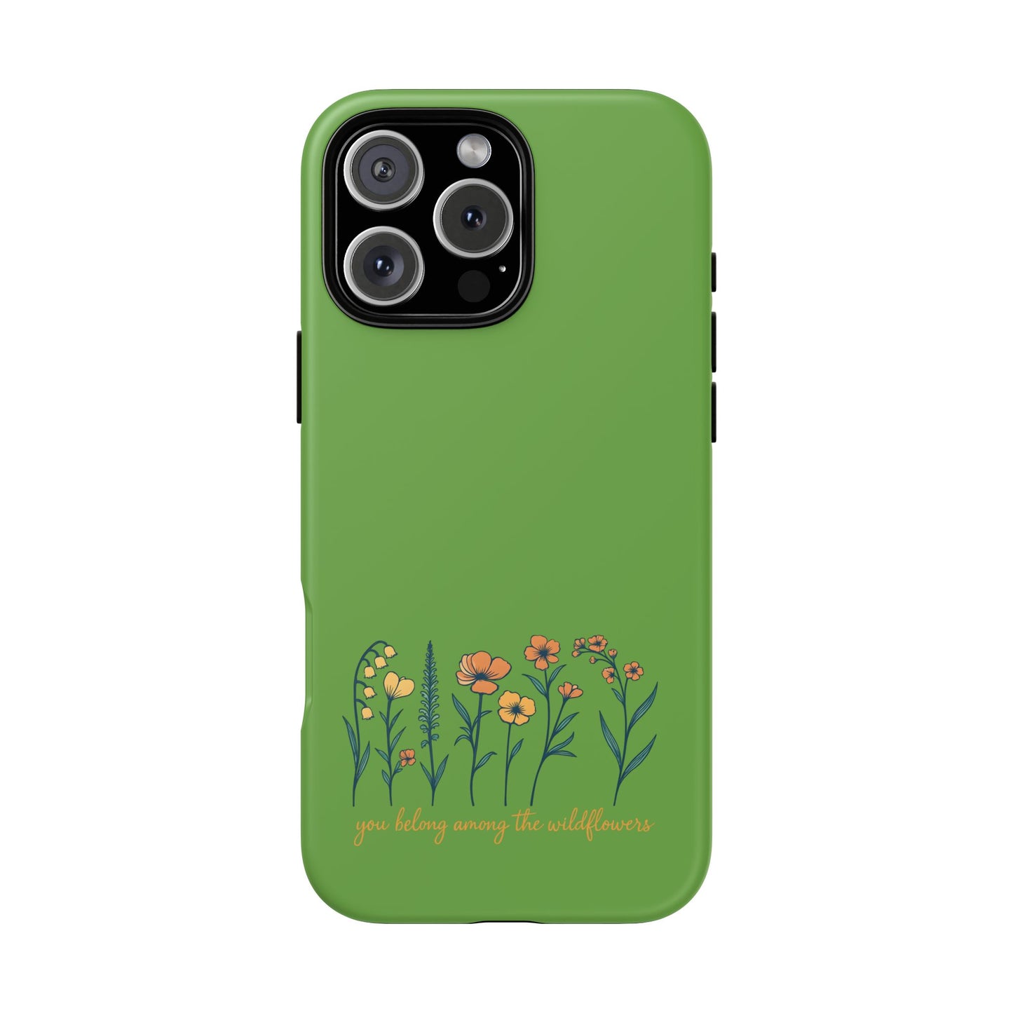 Floral Phone Case - You Belong Among the Wildflowers, Botanical Gift, Eco-Friendly Phone Accessory, Nature Lover Statement