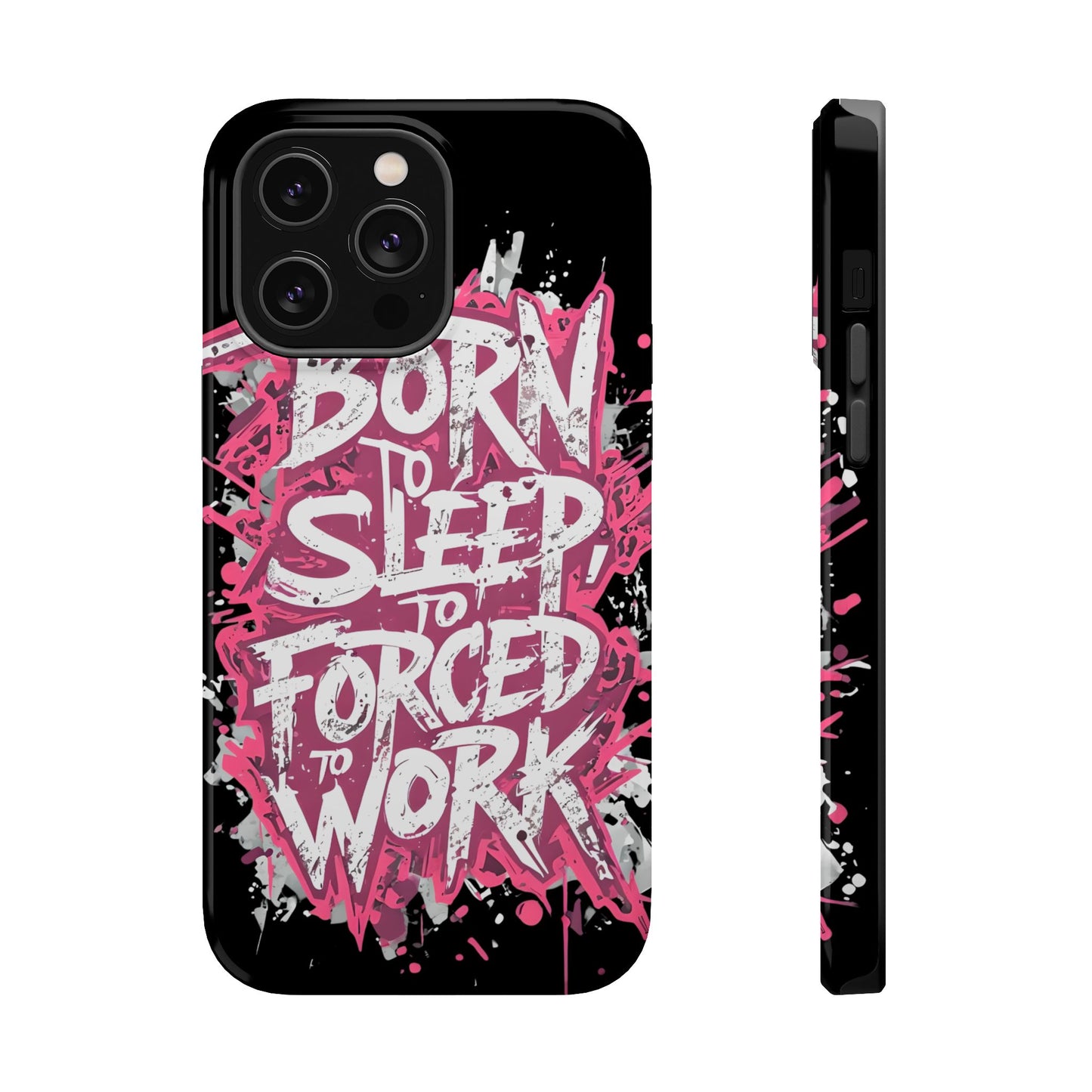 Phone Case — "Born to Sleep, Forced to Work" Impact-Resistant Magnetic Case
