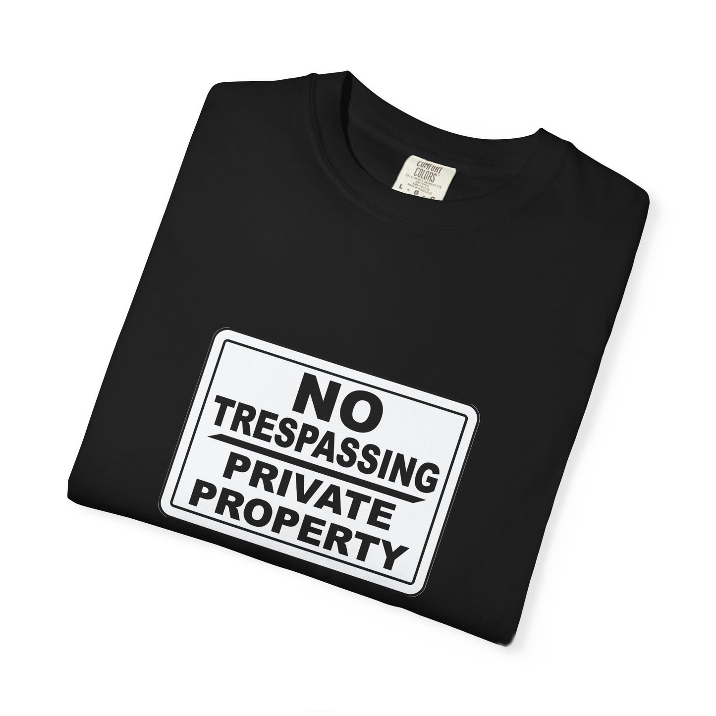 Unisex Garment-Dyed T-Shirt with Bold 'No Trespassing' Design