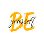 Be Yourself Sticker — Inspirational Kiss-Cut Vinyl Decal for Laptops, Water Bottles & Journals