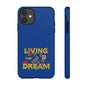 Living the Dream Phone Case, Floral Phone Cover, Tough Phone Case, Inspirational Gift, Boho Style Accessory, Dreamer Case