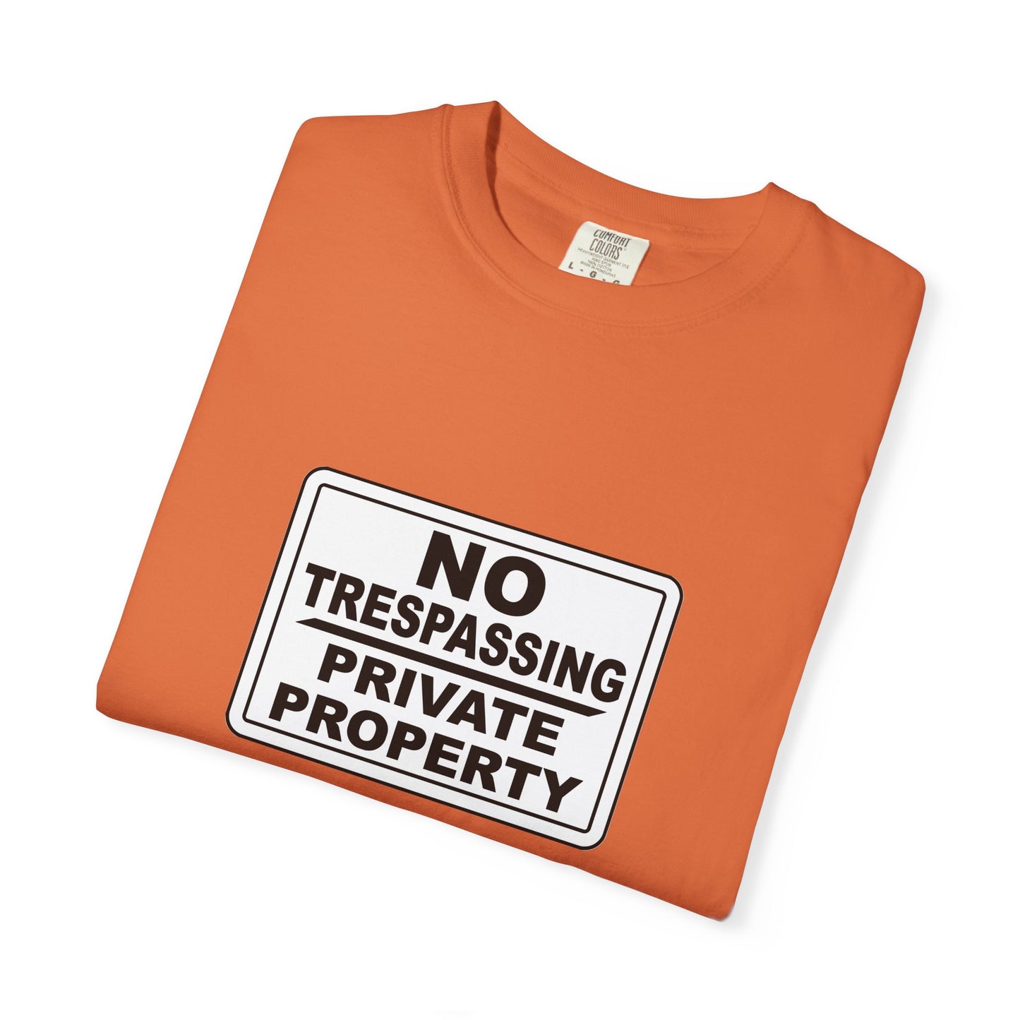Unisex Garment-Dyed T-Shirt with Bold 'No Trespassing' Design