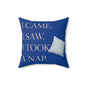 “I Came. I Saw. I Took a Nap.” Blue Decorative Throw Pillow