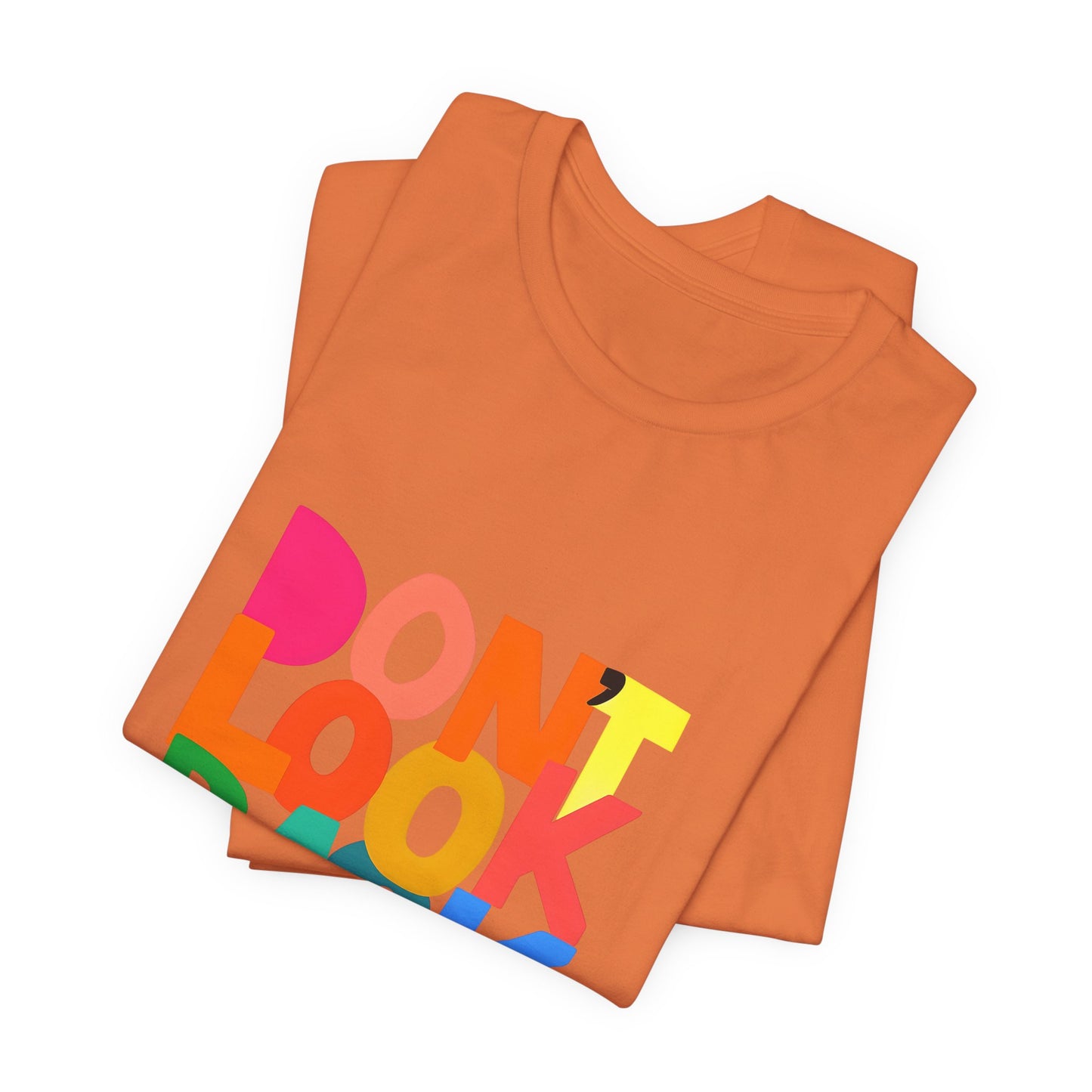 Don't Look Back T-Shirt — Colorful Retro Motivational Tee