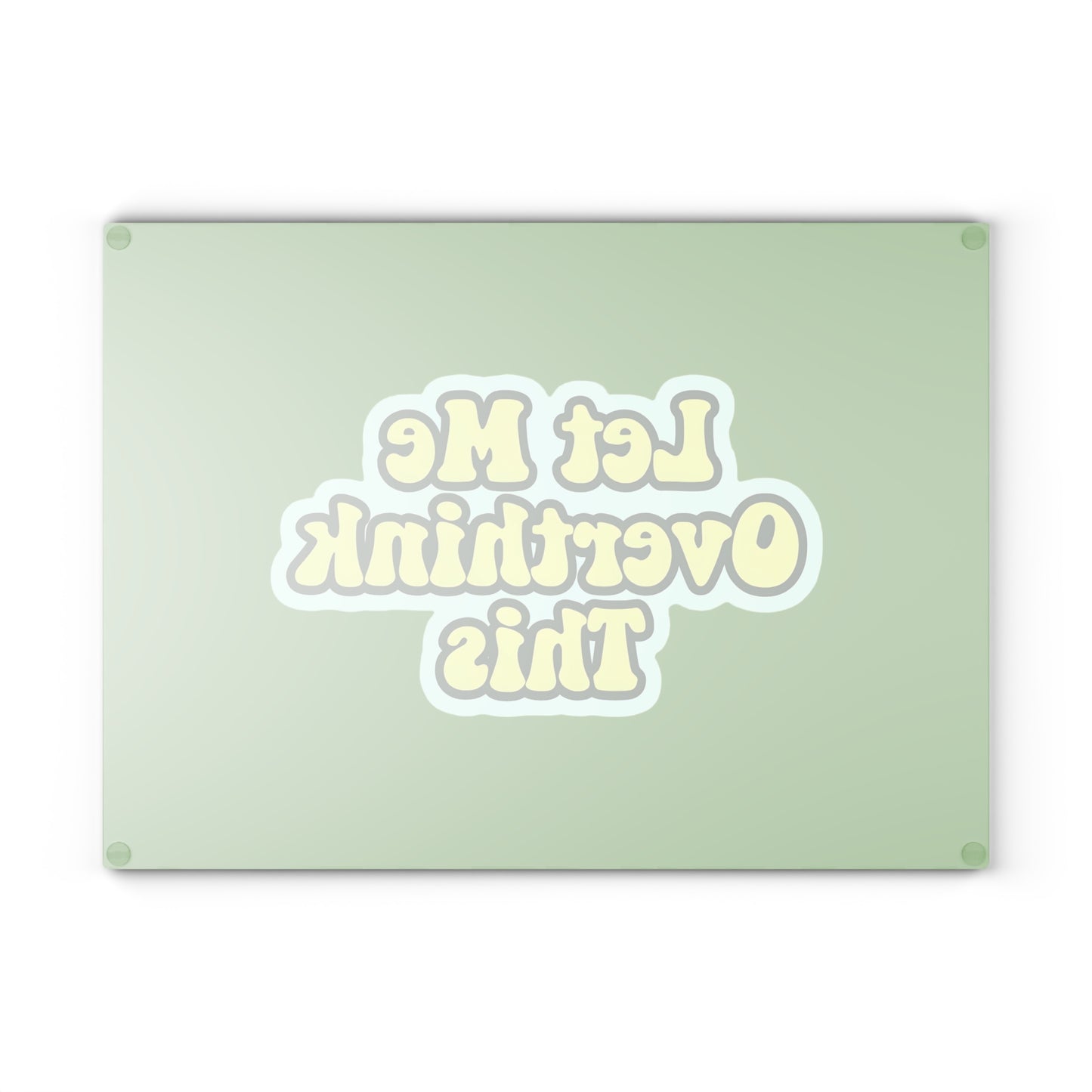 Let Me Overthink This Glass Cutting Board