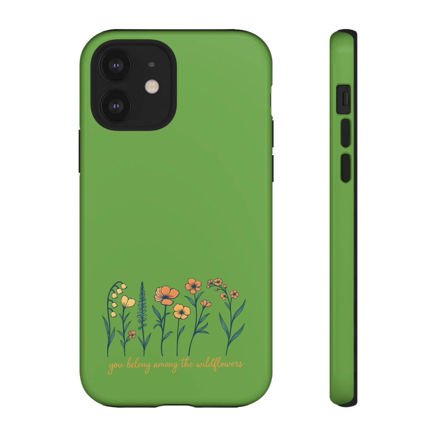 Floral Phone Case - You Belong Among the Wildflowers, Botanical Gift, Eco-Friendly Phone Accessory, Nature Lover Statement