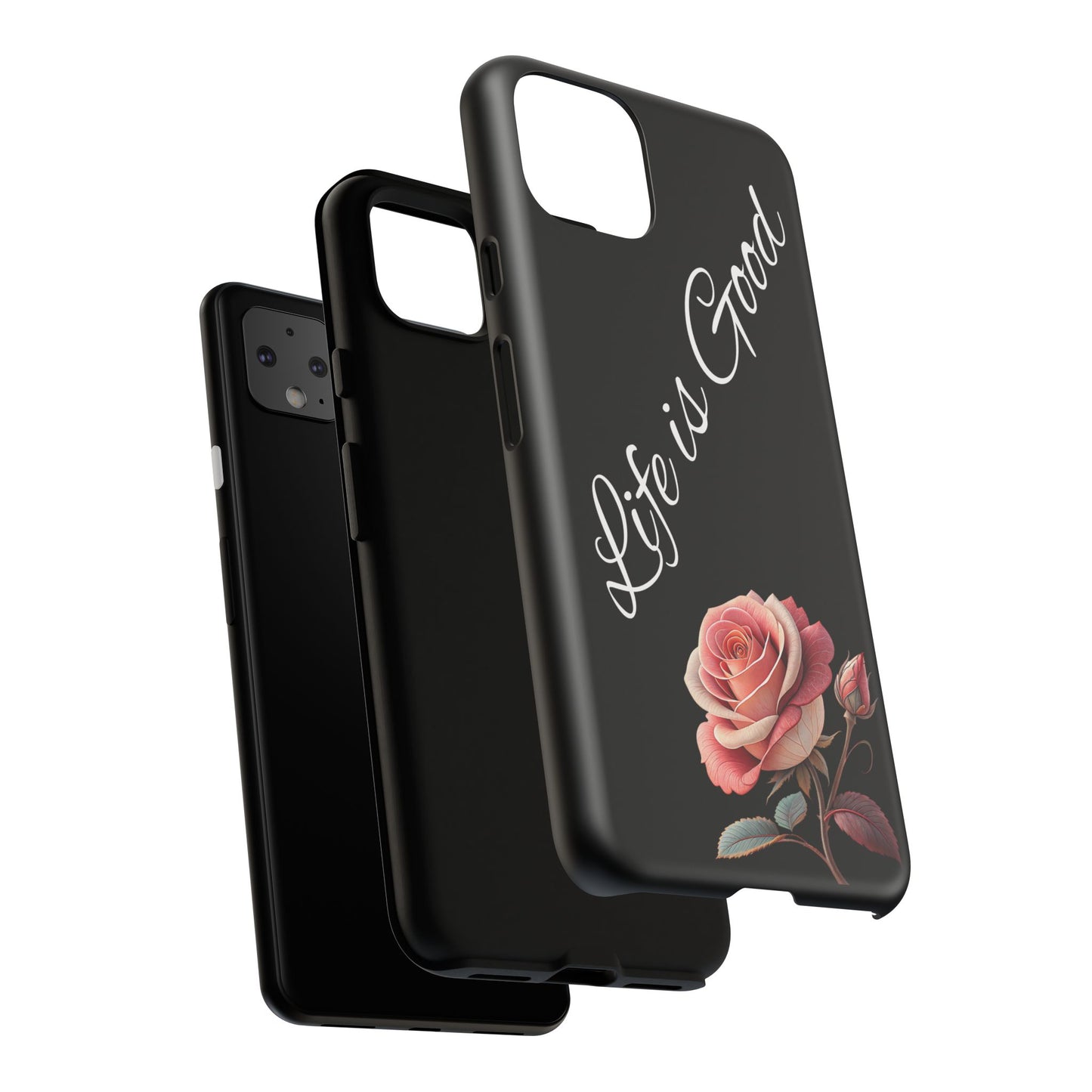 Floral Phone Case - Life is Good, Tough Phone Cover, Gift for Her, Rose Design, Personalized Phone Accessory, Stylish Tech Protector