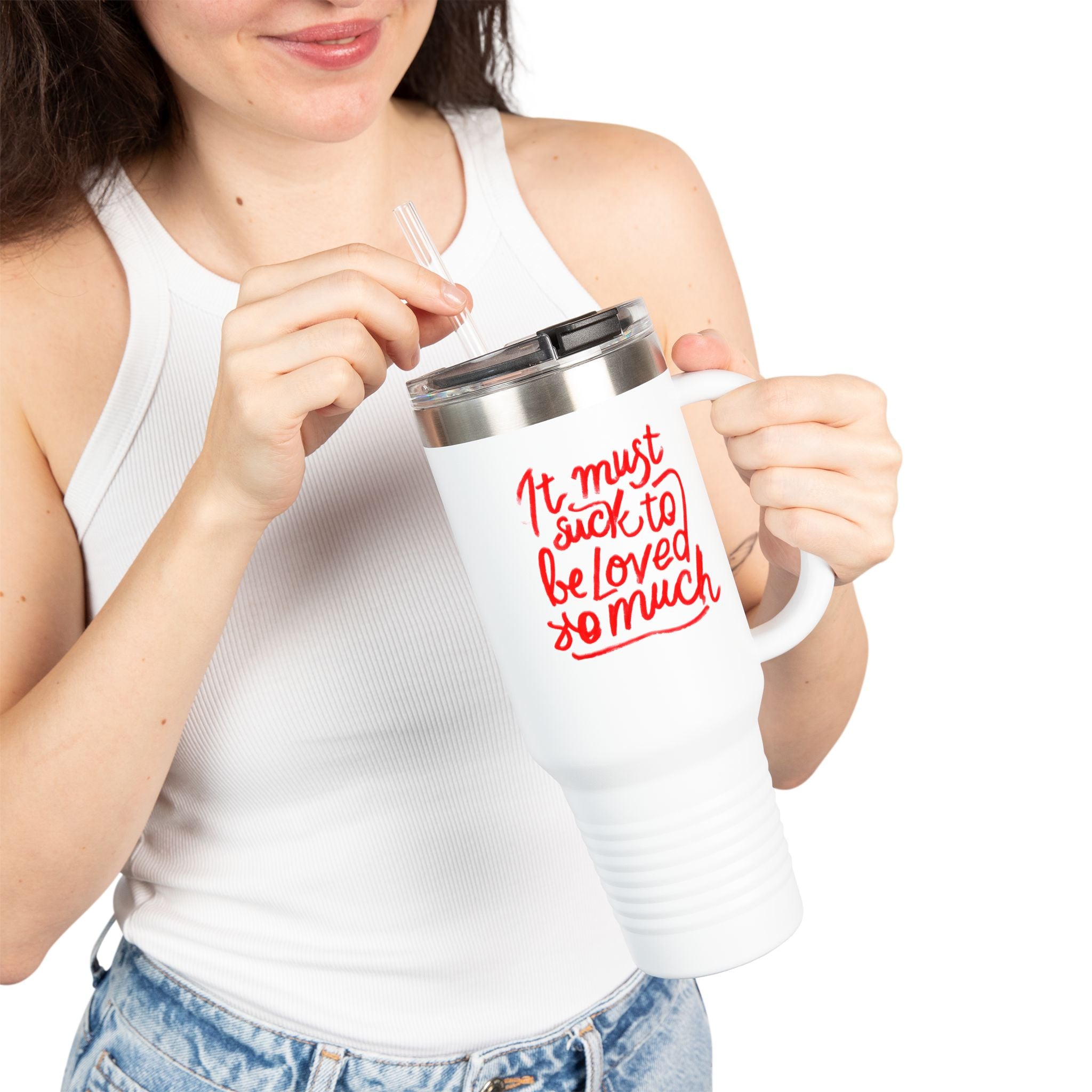 40oz Insulated Travel Mug — "It Must Suck to Be Loved So Much" Pink Script