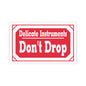 Sticker — "Delicate Instruments Don't Drop" Red Warning Vinyl Sticker