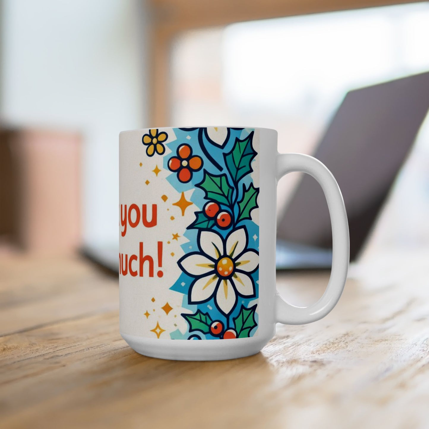 Thank You Very Much Floral Holiday Mug — Festive Poinsettia Ceramic Coffee Cup (11oz/15oz)