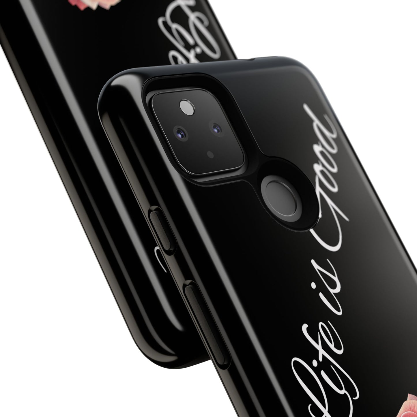 Floral Phone Case - Life is Good, Tough Phone Cover, Gift for Her, Rose Design, Personalized Phone Accessory, Stylish Tech Protector