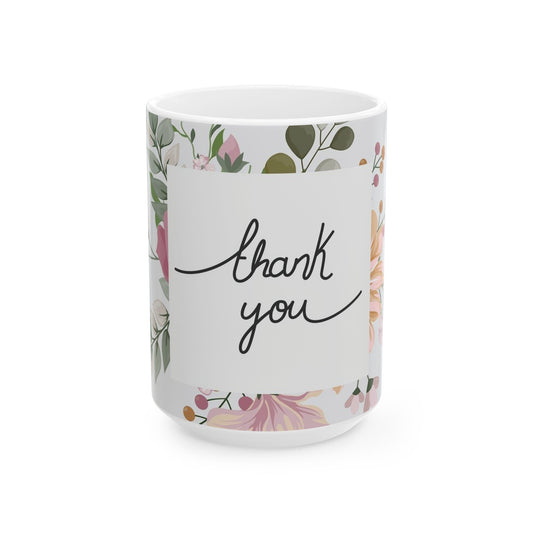 Thank You Floral Mug — Handwritten Script Ceramic Coffee Cup (11oz & 15oz)