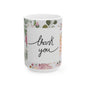 Thank You Floral Mug — Handwritten Script Ceramic Coffee Cup (11oz & 15oz)