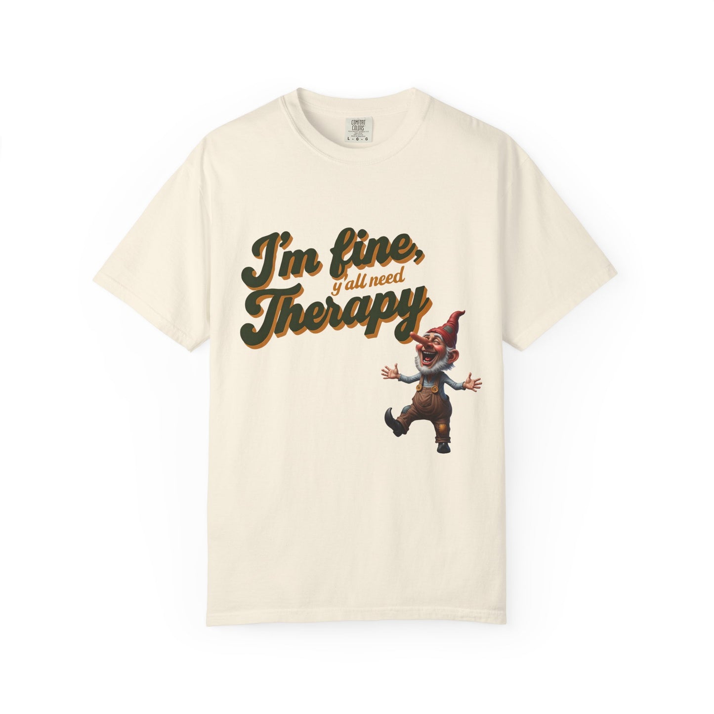 Therapy T-Shirt, Unisex Garment-Dyed Tee, Funny Quote Shirt, Casual Wear, Perfect Gift for Friends or Self-Care