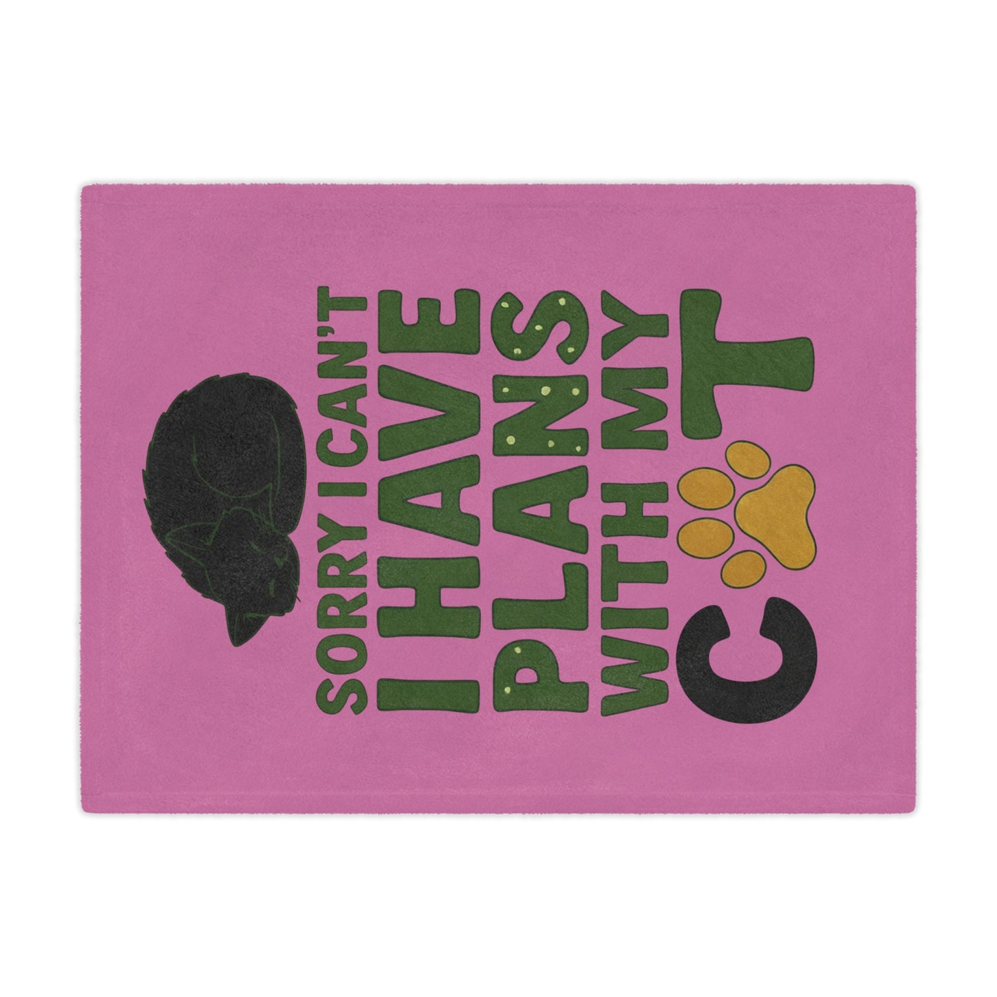 Minky Blanket - "Sorry I Can't I Have Plans With My Cat" Cute Cat Paw Throw for Cat Lovers