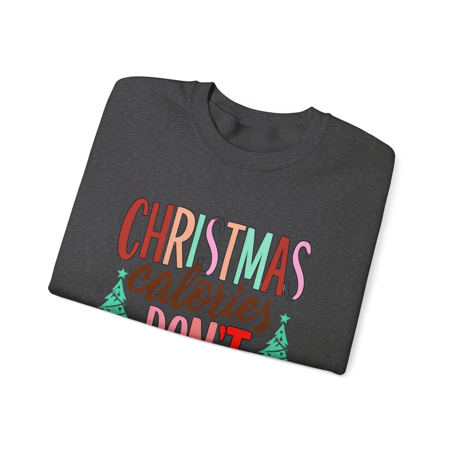 Christmas Calories Don't Count Sweatshirt — Funny Holiday Crewneck