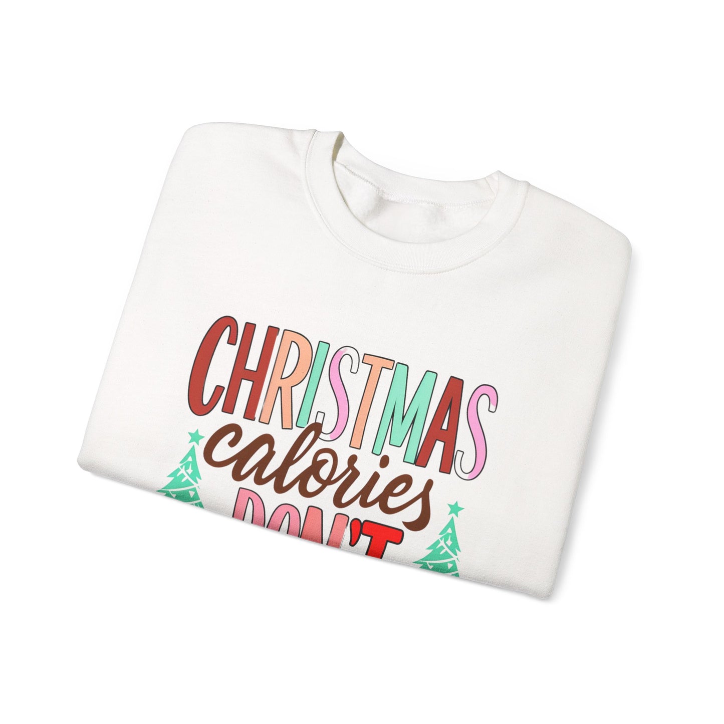Christmas Calories Don't Count Sweatshirt — Funny Holiday Crewneck