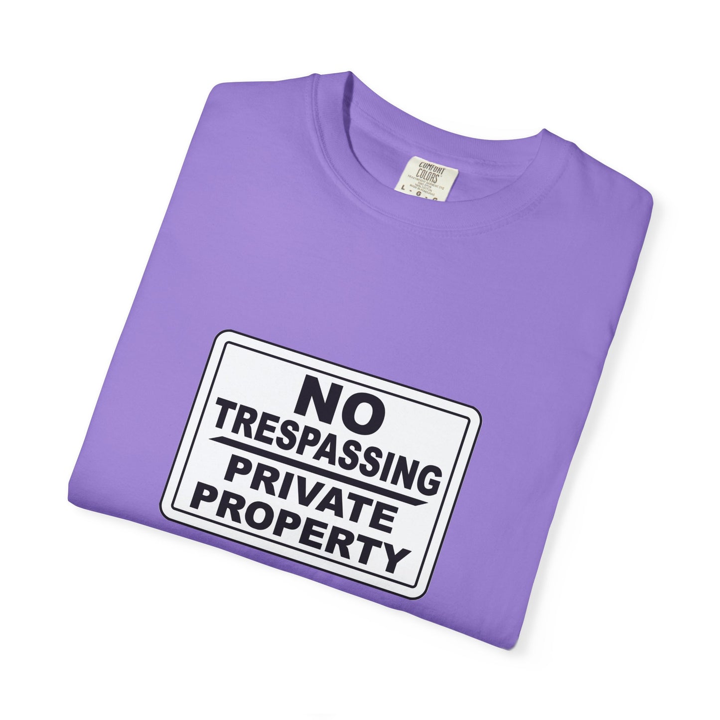 Unisex Garment-Dyed T-Shirt with Bold 'No Trespassing' Design