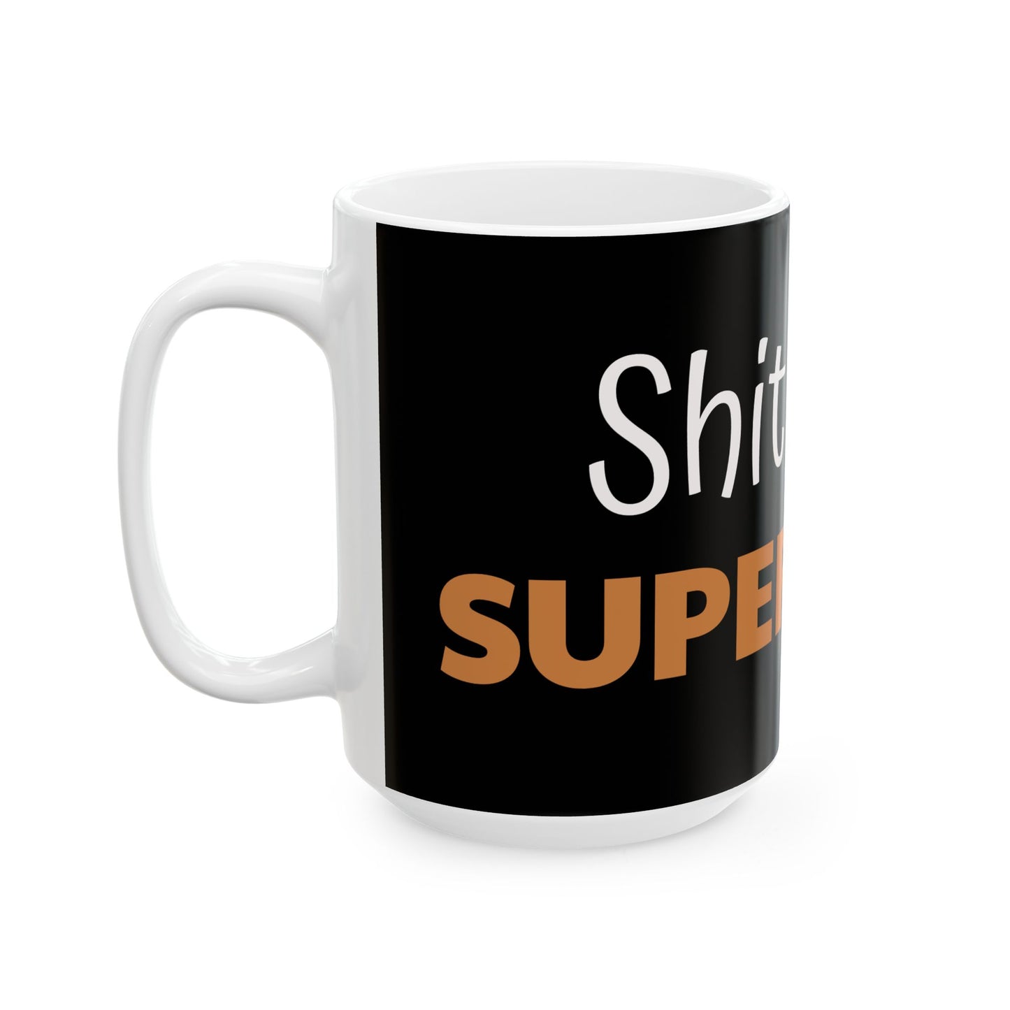 Funny 'Shitshow Supervisor' Ceramic Mug — Office Coffee Cup Gift (11oz/15oz)
