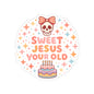 Sweet Jesus Your Old Birthday Sticker — Cute Skull & Cake Kiss-Cut Sticker