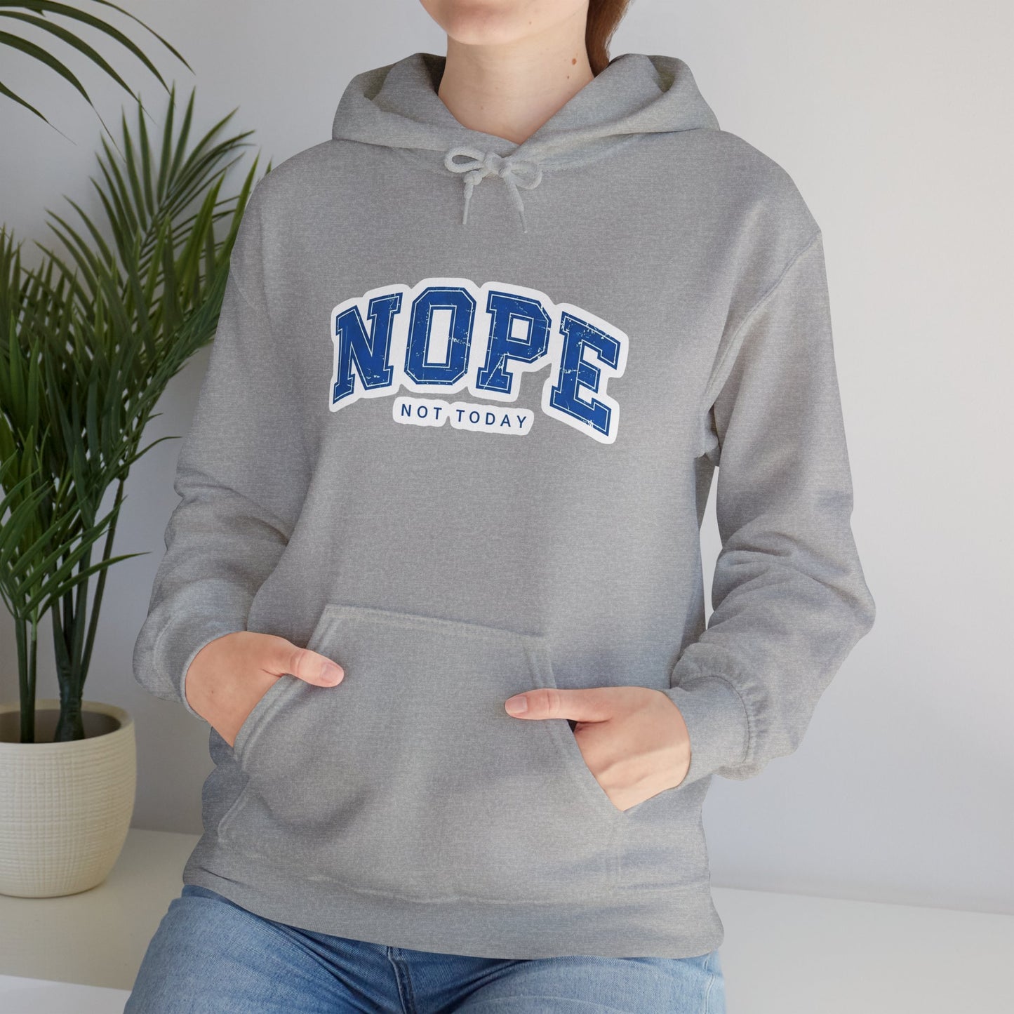 Nope "Not Today" Hoodie — Casual Graphic Pullover for Chill Days