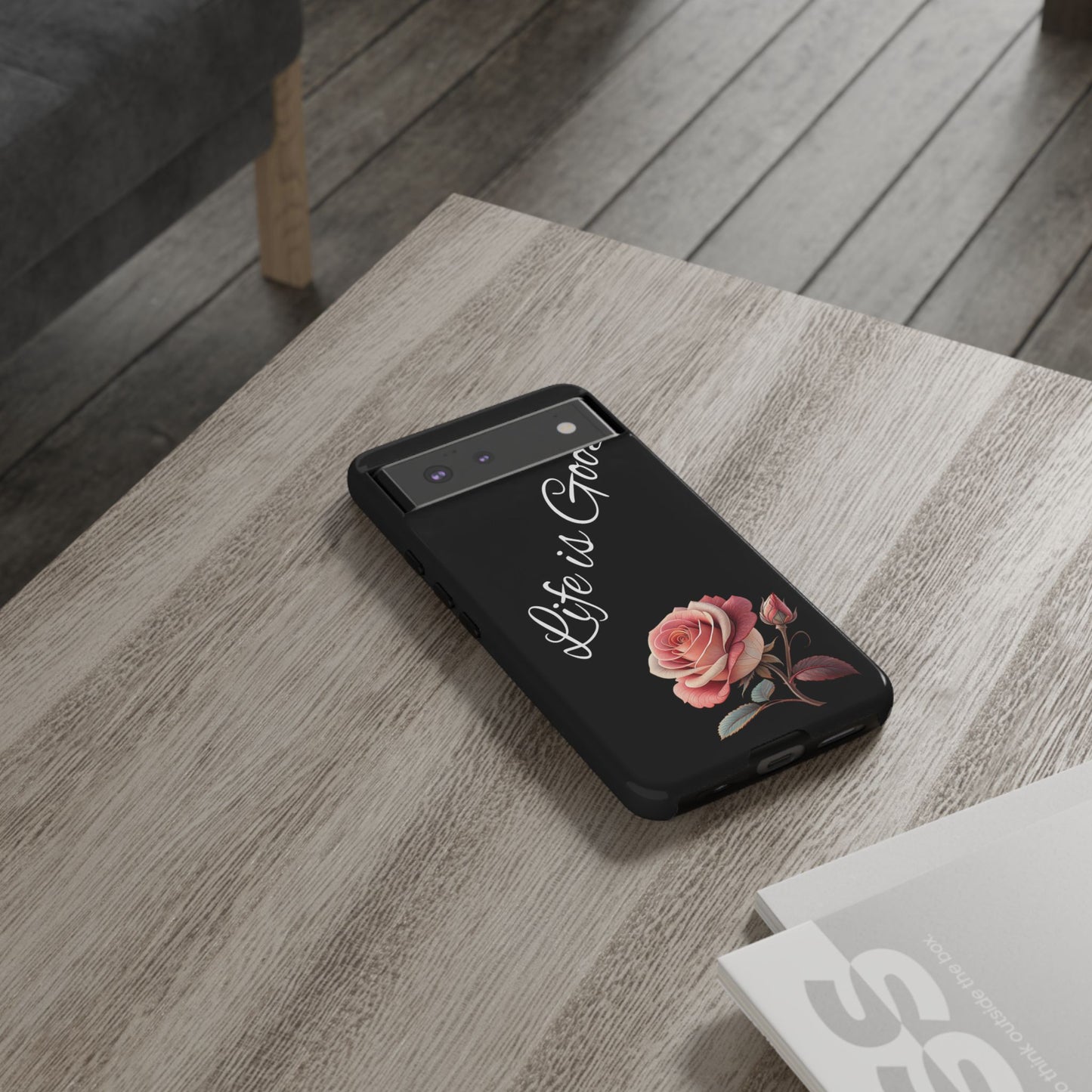 Floral Phone Case - Life is Good, Tough Phone Cover, Gift for Her, Rose Design, Personalized Phone Accessory, Stylish Tech Protector