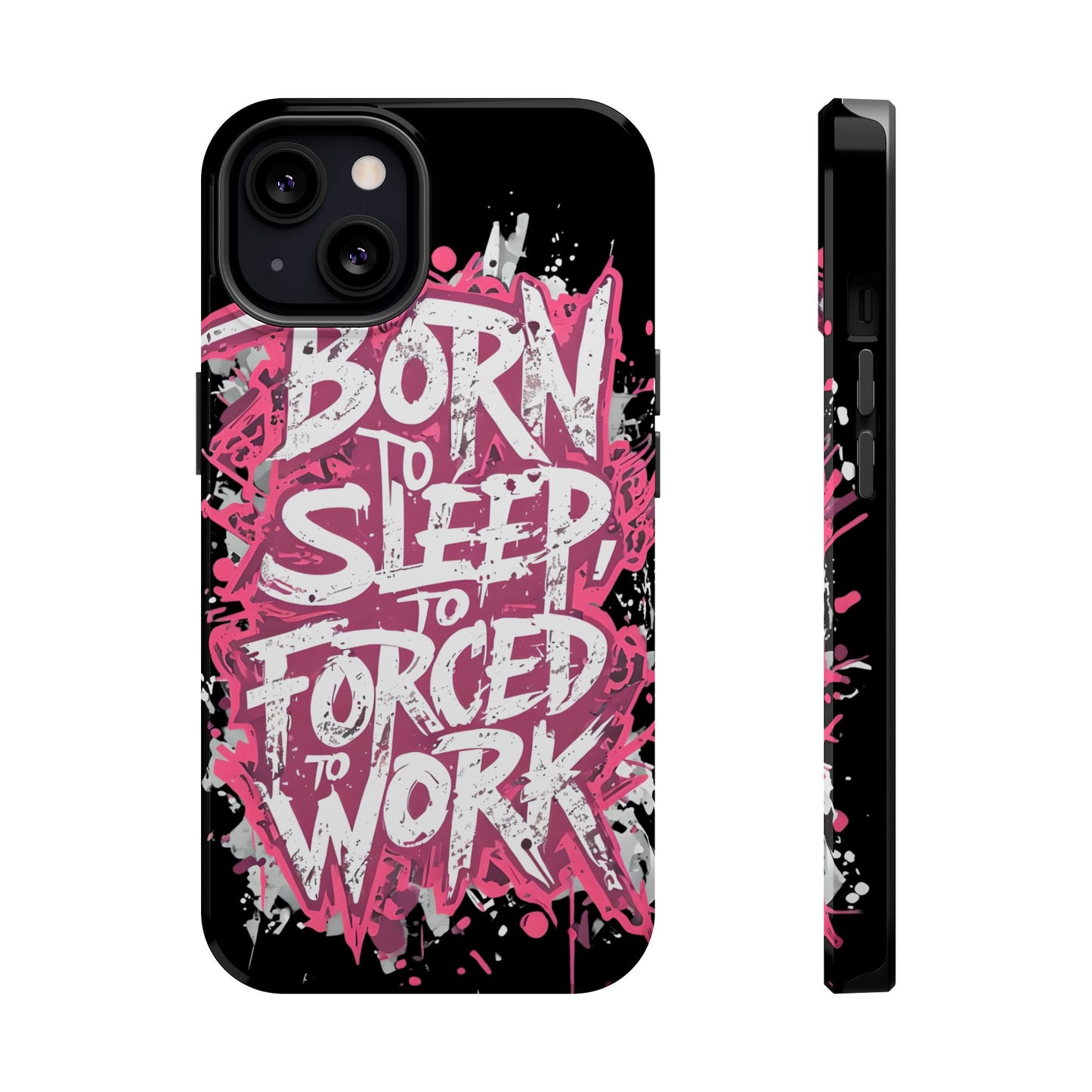 Phone Case — "Born to Sleep, Forced to Work" Impact-Resistant Magnetic Case