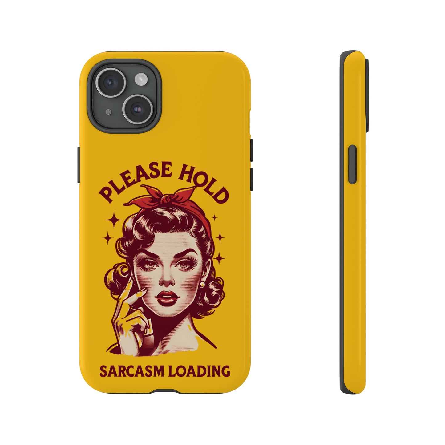 Phone Case - "Please Hold, Sarcasm Loading" Retro Pin-Up Tough Case