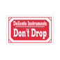 Sticker — "Delicate Instruments Don't Drop" Red Warning Vinyl Sticker