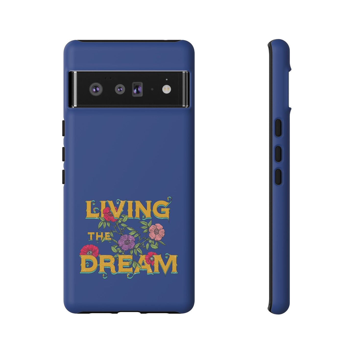 Living the Dream Phone Case, Floral Phone Cover, Tough Phone Case, Inspirational Gift, Boho Style Accessory, Dreamer Case