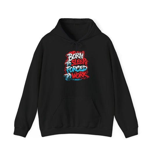Hoodie — "Born to Sleep, Forced to Work" Street Style Graphic Hoodie