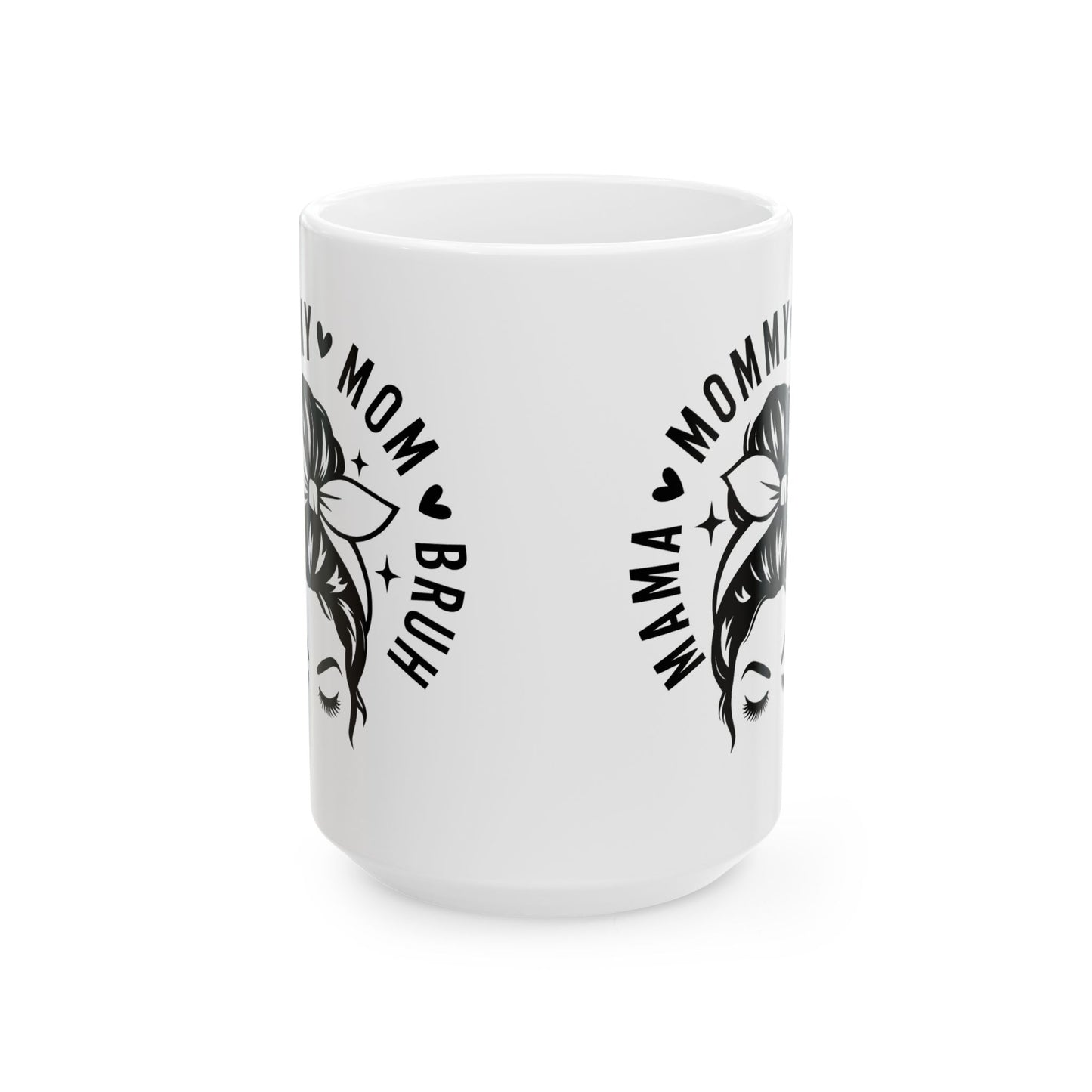 Mama Mom Bruh Ceramic Mug — Funny Mom Gift, Stylish Mama Coffee Cup (11oz & 15oz)