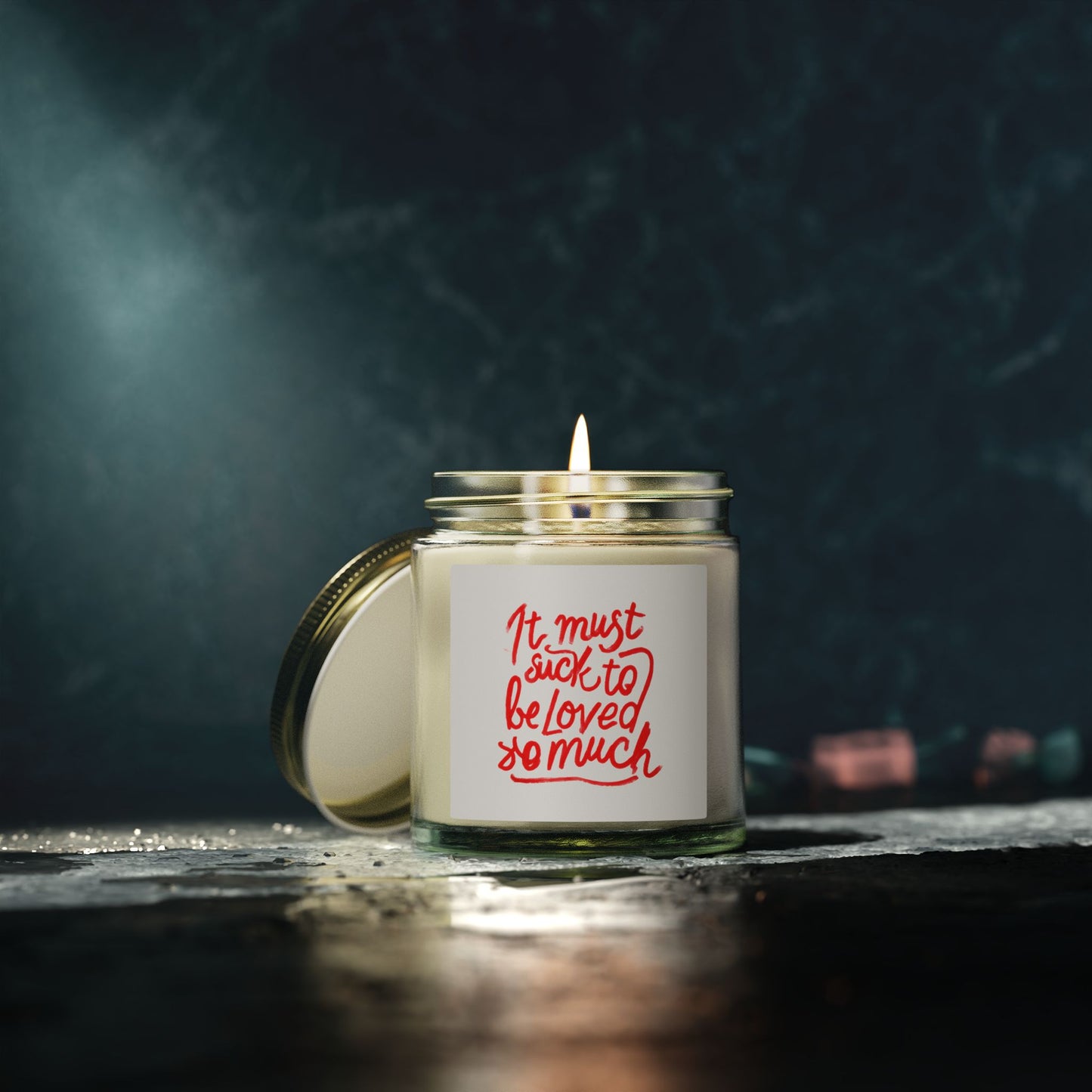Scented Candle — Coconut Apricot Wax, ‘It Must Suck to Be Loved So Much’ — 4oz & 9oz