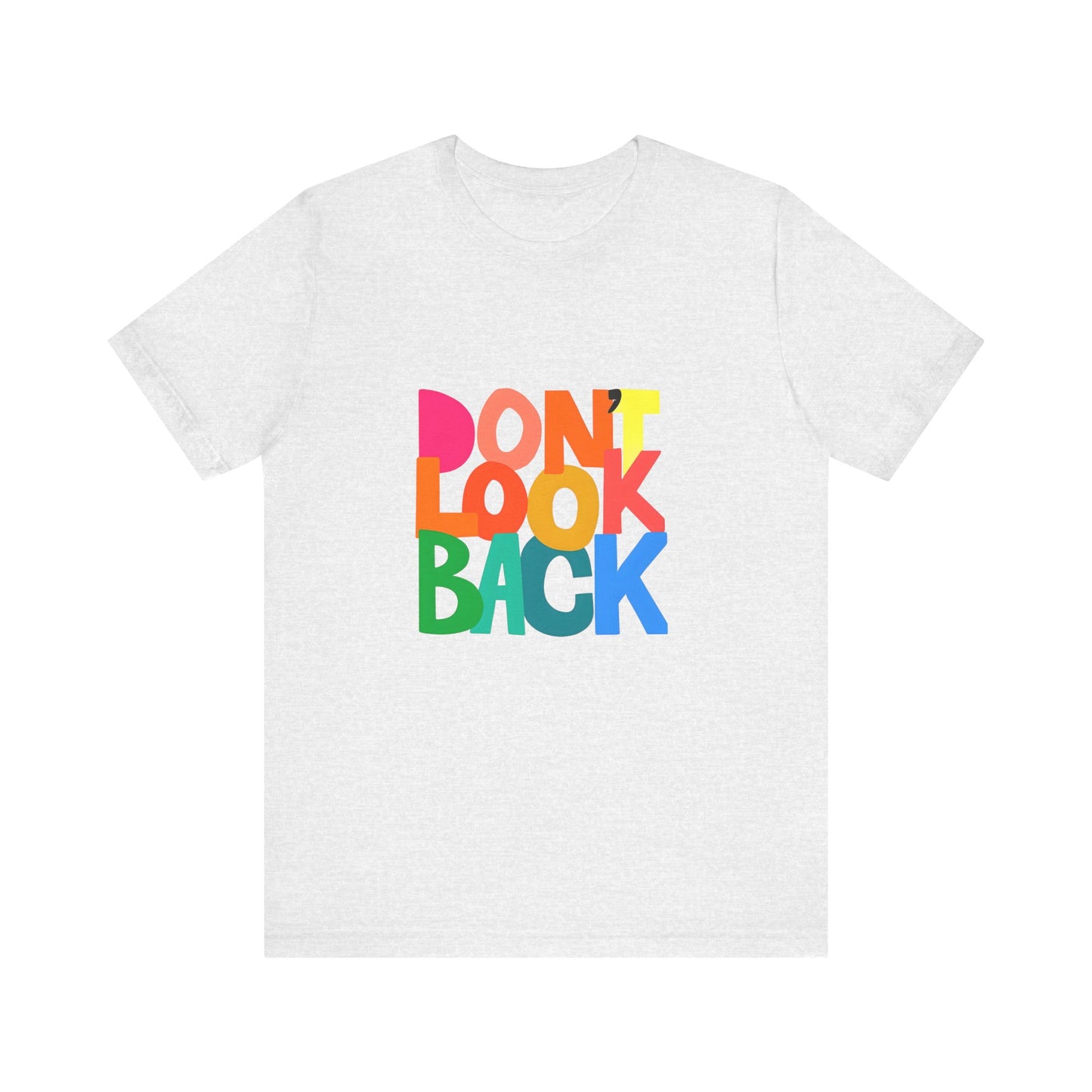 Don't Look Back T-Shirt — Colorful Retro Motivational Tee